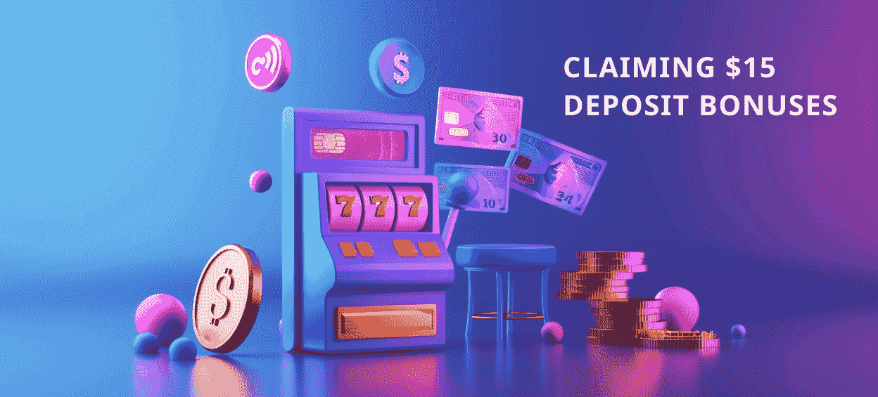 Guide to $15 Deposit Casino Bonuses