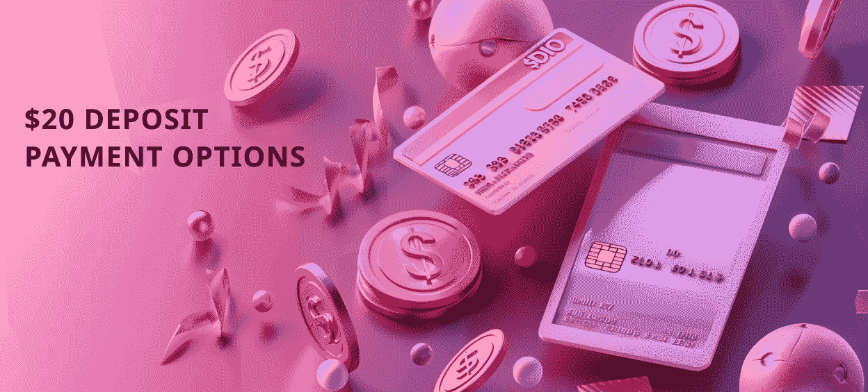Payment Methods at $20 Deposit Casinos